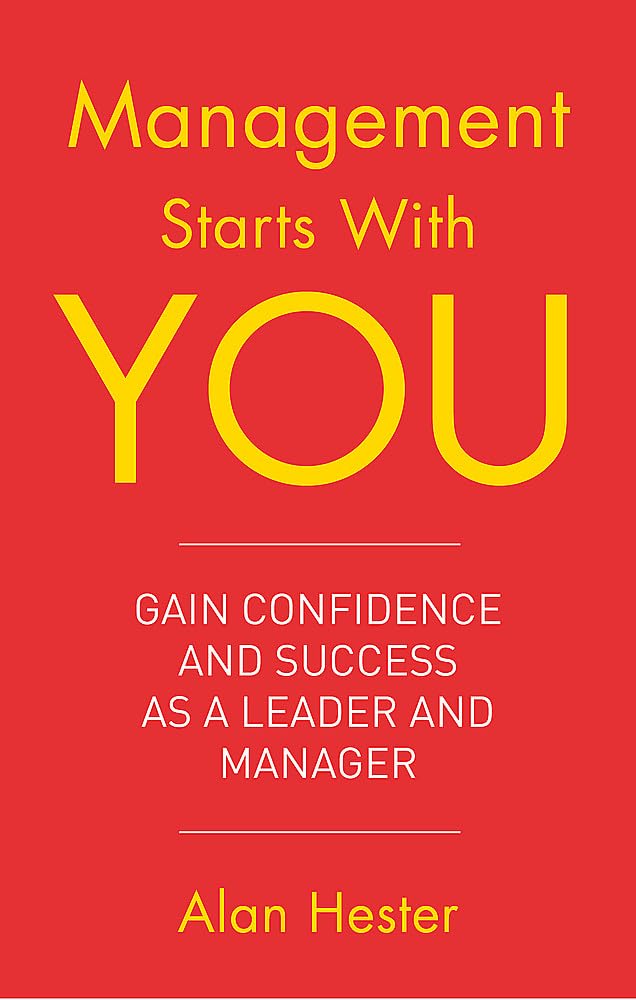 Management Starts With You: Gain Confidence and Success as a Leader and Manager (Tom Thorne Novels)