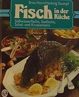 Fisch in der Küche. Süsswasserfische, Seefische, Schal- und Krustentiere 3405129206 Book Cover