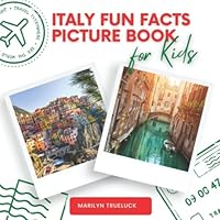 Italy Fun Facts Picture Book for Kids: An Educational Country Travel Photography Photobook About History, Places with Everything You Need to Know for Children. B0B191YT1L Book Cover