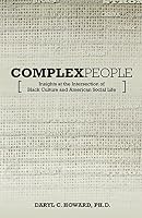 Complex People: Insights at the Intersection of Black Culture and American Social Life 0996115153 Book Cover