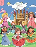 Princess Coloring Book for Girls Ages 2-8: A Coloring Book for Girls, Kids, Toddlers, Ages 2-4, Ages 4-8 B08F6RYJBZ Book Cover