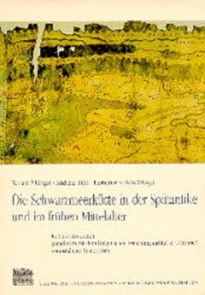 Die Schwarzmeerkuste in Der Spatantike Und Im Fruhen Mittelalter: Referate Des 3. Gemeinsam Mit Dem Bulgarischen Forschungsinstitut in Osterreich Veranstalteten Symposions