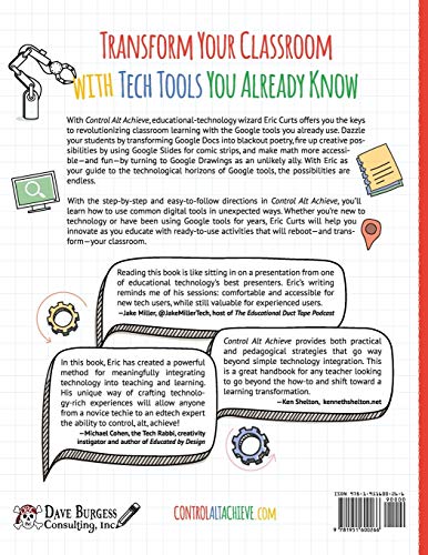 Control Alt Achieve: Rebooting Your Classroom with Creative Google Projects