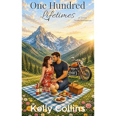 One Hundred Lifetimes: A Small Town Romance