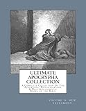 Ultimate Apocrypha Collection [Volume II: New Testament]: A Complete Collection Of The Apocrypha, Pseudepigrapha & Deuterocanonical Books of the Bible (Volume 2)