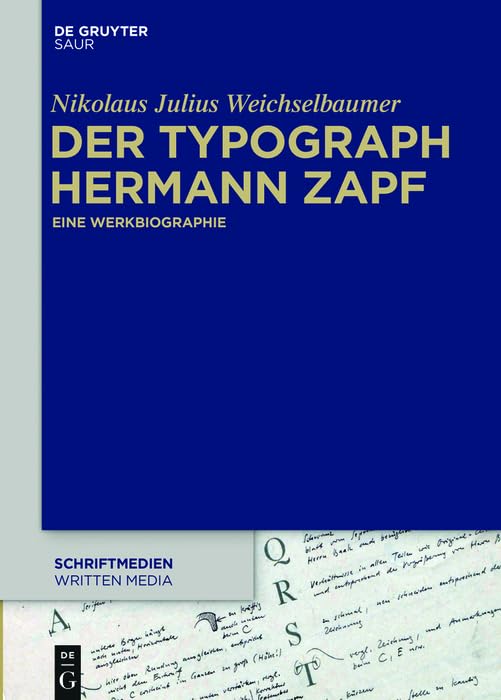 Der Typograph Hermann Zapf: Eine Werkbiographie (Schriftmedien – Kommunikations- und buchwissenschaftliche Perspektiven 2) (German Edition)