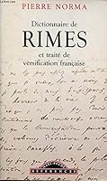 Dictionnaire de rimes et traité de versification française 2743421428 Book Cover