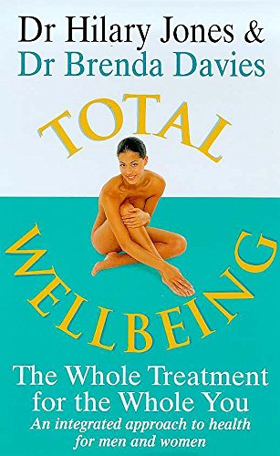 Total Wellbeing: The Whole Treatment for the Whole You - an integrated approach to health