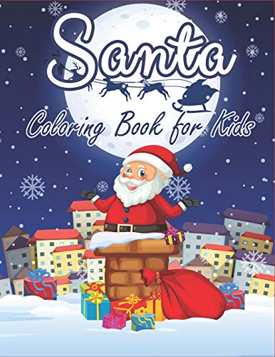 Santa Coloring Book for Kids: 70+ Xmas Coloring Books Fun and Easy with Reindeer, Snowman, Christmas Trees and More! (Countdown to Christmas Book)