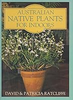 Australian Native Plants for Indoors 0949773492 Book Cover