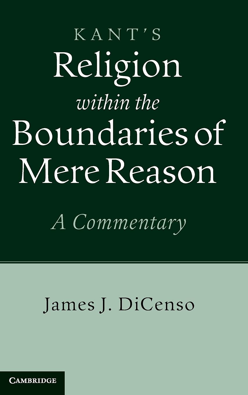 Kant's Religion within the Boundaries of Me. DiCenso<|