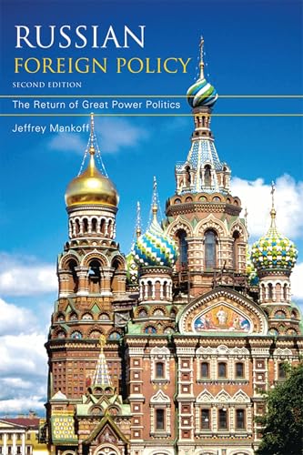 Russian Foreign Policy: The Return of Great Power Politics (A Council on Foreign Relations Book) Russian Foreign Policy: The Return of Great Power Politics (A Council on Foreign Relations Book)