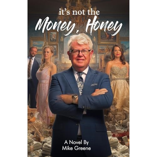 It's Not The Money, Honey Audiolibro Por Mike Greene arte de portada