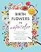 Birth Flowers in Watercolor: A Creative Guide to Painting Personal Floral Art for Every Month  Includes Watercolor Pad with SketchesNo Drawing Required!