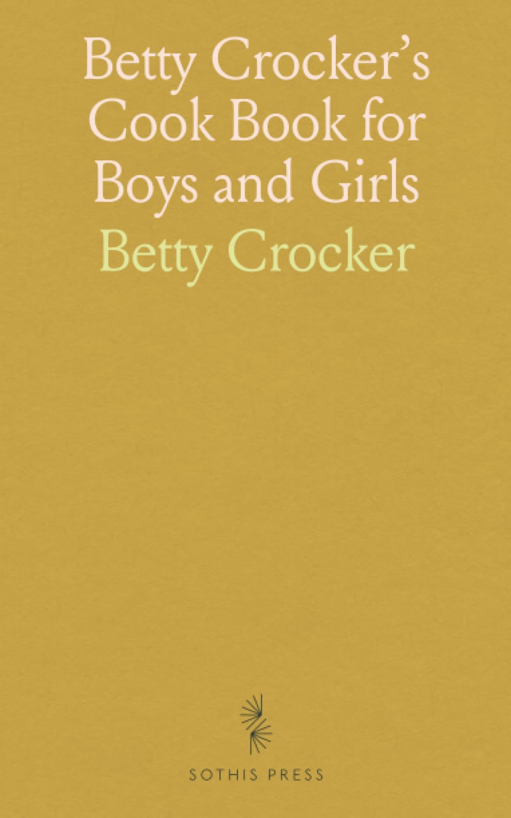 Betty Crocker's Cook Book for Boys and Girls