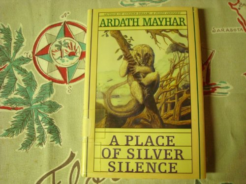 A Place of Silver Silence (By: Ardath Mayhar)
