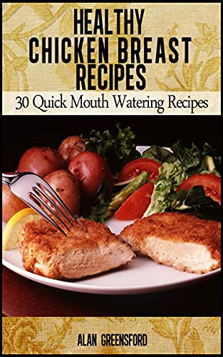 Healthy Chicken Breast Recipes - 30 Quick Healthy Chicken Recipes