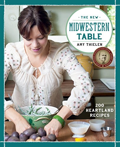 The New Midwestern Table: 200 Heartland Recipes: A Cookbook #TOP2
