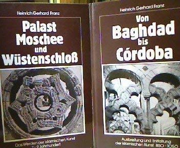 Palast, Moschee und Wüstenschloss: Das Werden der islamischen Kunst 7.-9. Jahrhundert