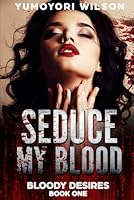 Seduce My Blood 1982914424 Book Cover