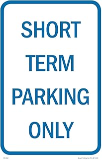 Short Term Parking Only | Full Color Plastic Single-sided Street Parking Sign | Fade Resistant and Weatherproof | Rounded Corners, Predrilled Holes | 12"w x 18"h inches