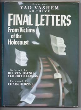 Final Letters: From Victims of the Holocaust (From the Yad Vashem Archive)