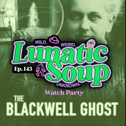 Lunatic Soup Presents! The Blackwell Ghost Part 1