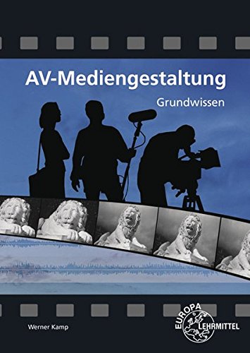 AV-Mediengestaltung Grundwissen AV-Mediengestaltung Grundwissen
