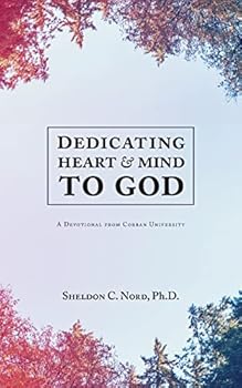 Paperback Dedicating Heart and Mind to God: A Devotional from Corban University Book