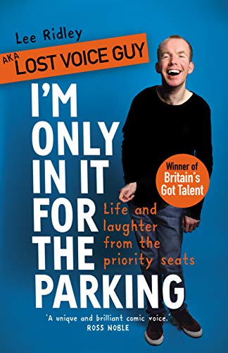 I'm Only In It for the Parking: Life and laughter from the priority seats