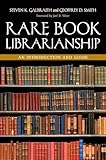 Rare Book Librarianship: An Introduction and Guide
