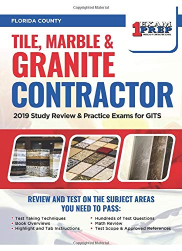 Florida Tile, Marble & Granite Contractor: 2019 Study Review & Practice Exams for GITS