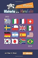 Historia de los Mundiales: Uruguay 1930 a Brasil 2014 1533020531 Book Cover