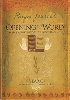 Paperback Prayer Journal Opening the Word, Your Journey into the Sunday Readings, Year C, Book 2 Book