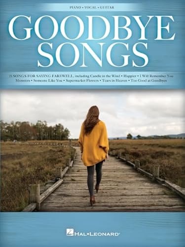 Goodbye Songs: 25 Songs for Saying Farewell Arranged for Piano/Vocal/Guitar