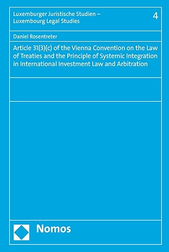 Article 31(3)(c) of the Vienna Convention on the Law of Treaties and the Principle of Systemic Integration in International Investment Law and Arbitration: 4