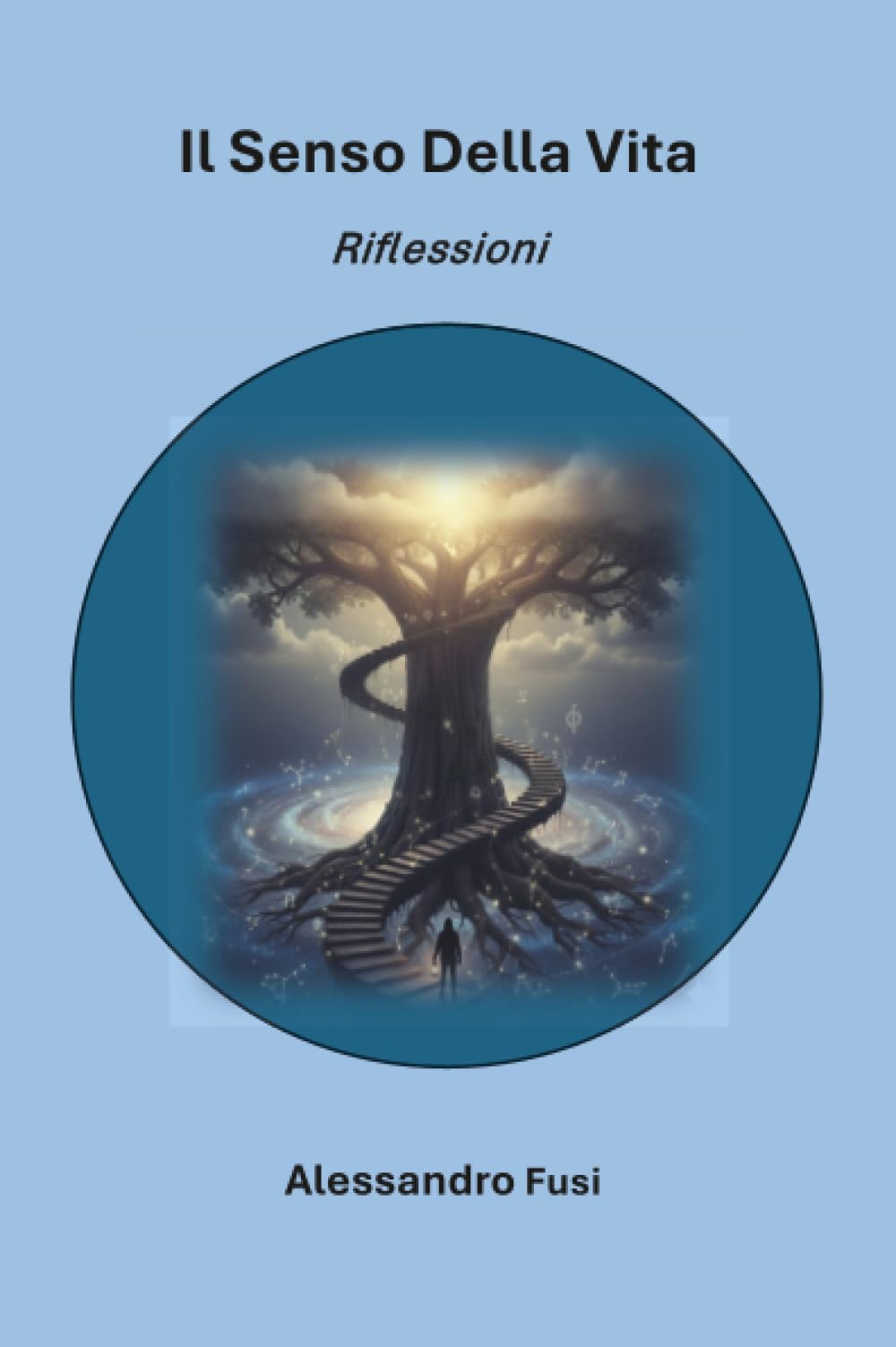 Il Senso della Vita. Riflessioni