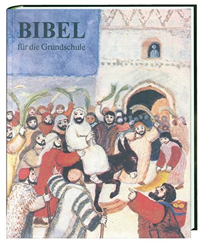 Bibelausgaben, Bibel für die Grundschule: herausgegeben von der Deutschen Bischofskonferenz Bibelausgaben, Bibel für die Grundschule: herausgegeben von der Deutschen Bischofskonferenz
