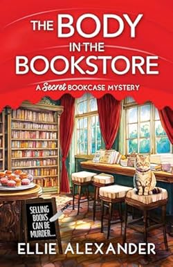 The Body in the Bookstore (A Secret Bookcase Mystery Book 1) cover image