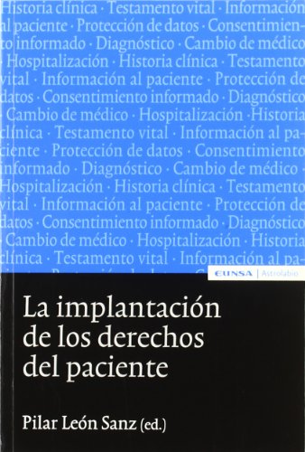 La implantación de los derechos del paciente: comentarios a la Ley 41/2002 (Astrolabio)
