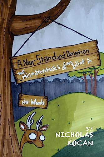 A Non-standard Deviation: The Misadventures of an Idiot in the Woods
