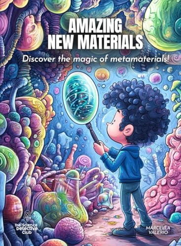 Amazing New Materials Science for Kids: Discover the magic of