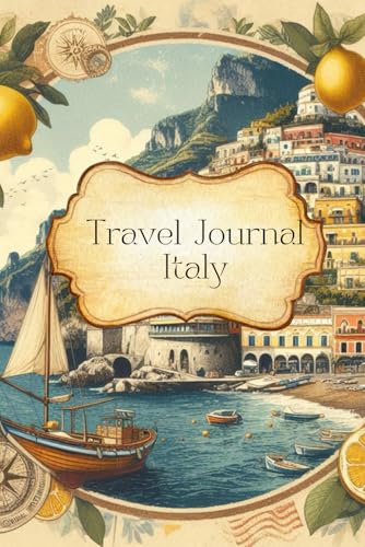Travel Journal Italy: Dairy for your next trip, 30 days, traveler present, notes, double lined pages, photo collages