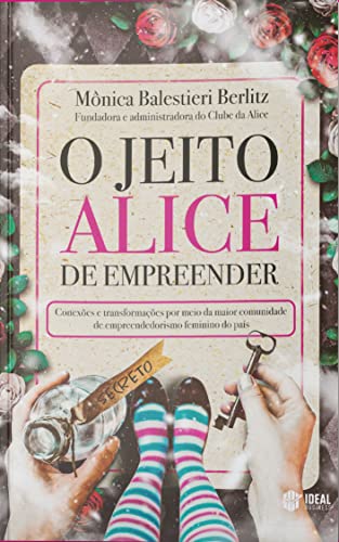 O Jeito Alice de Empreender: Conexões e transformações por meio d...