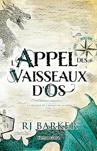 L'appel des Vaisseaux d'Os: La Trilogie de l'Enfant de la Marée, T2