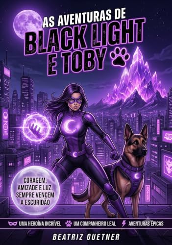 As Aventuras de Black Light e Toby Livro 1 – O Mistério da Cidade do Silêncio: Uma emocionante aventura de coragem, amizade e heroísmo. (Portuguese Edition)