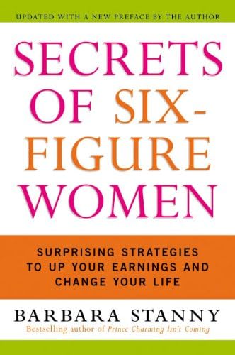 Secrets of Six-Figure Women: Surprising Strategies to Up Your Earnings and Change Your Life