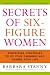 Secrets of Six-Figure Women: Surprising Strategies to Up Your Earnings and Change Your Life