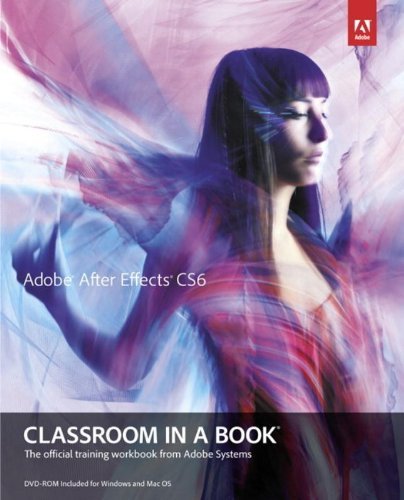 Adobe After Effects CS6 Classroom in a Book (Edition 1) by Adobe Creative Team [Paperback(2012]