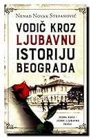 Vodic kroz ljubavnu istoriju Beograda 8652124841 Book Cover